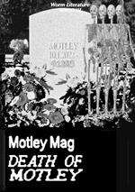 Motley Mag DEATH OF MOTLEY