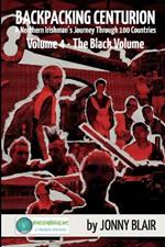 Backpacking Centurion: Volume 4 - The Black Volume: A Northern Irishman's Journey Through 100 Countries
