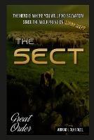 The Sect - Paperback: The herd is where you will find salvation since the wolf preys on stray sheep