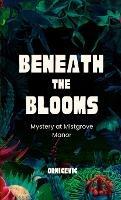 Beneath the Blooms: Mystery at Mistgrove Manor