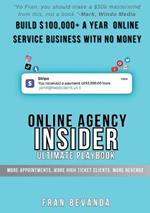 Online Agency Insider Ultimate Playbook: More Appointments, More High Ticket Clients and More Revenue for your Online Agency