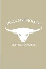 Greek Mythology: Trivia and Puzzles - The Ultimate Greek Mythology Trivia and Puzzle Book for all ages