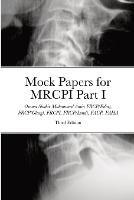 Mock Papers for MRCPI Part I: Four Mock Tests With 400 BOFs