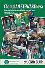 ChampIAN STEWARTnova: Supporting the Northern Ireland football team 1980 - 2009