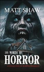 100 Words of Horror: A Collection of Horror Drabbles
