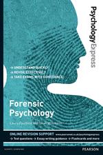 Psychology Express: Forensic Psychology