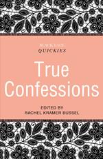 Black Lace Quickies: True Confessions