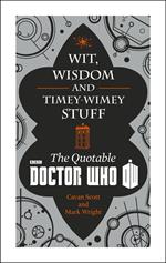 Doctor Who: Wit, Wisdom and Timey Wimey Stuff – The Quotable Doctor Who