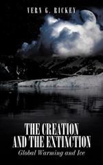 The Creation and the Extinction: Global Warming and Ice