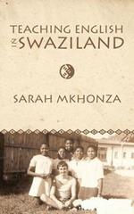 Teaching English in Swaziland: Essays on the Life of Gordon James Thomas