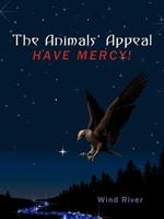 The Animals' Appeal: Have Mercy!