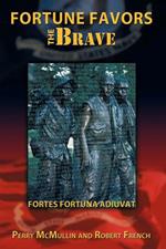 Fortune Favors the Brave: Fortes Fortuna Adiuvat