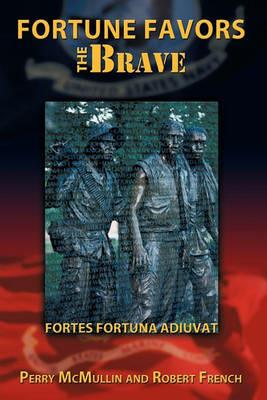 Fortune Favors the Brave: Fortes Fortuna Adiuvat - Perry McMullin,Robert French - cover