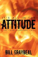 It's All In The Attitude: I Am I Can Therefore I Will