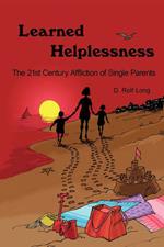 Learned Helplessness: The 21st Century Affliction of Single Parents