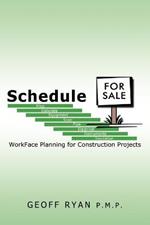 Schedule for Sale: WorkFace Planning for Construction Projects