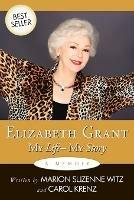 Elizabeth Grant: My Life-My Story