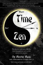 Time Zen: Aka Winners Do It Now - The Shortest and Most Effective Time Management and Success System Ever Created.