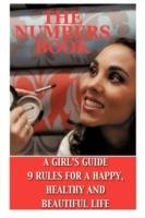 The Numbers Book: A Girl's Guide, 9 Rules To A Healthy, Happy And Beautiful Life