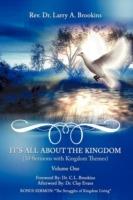 It's All About The Kingdom, Volume One: 10 Sermons with Kingdom Themes