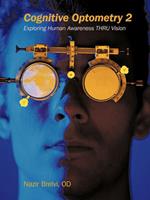 Cognitive Optometry 2: Exploring Human Awareness THRU Vision