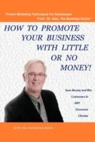 How to Promote Your Business with Little or No Money