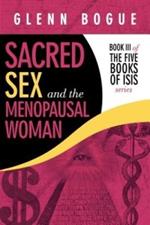 Sacred Sex and the Menopausal Woman: Book III of The Five Books of Isis Series