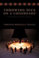 Throwing Dice on a Chessboard: (a Collection of Short Stories)