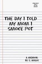 The Day I Told My Mom I Smoke Pot