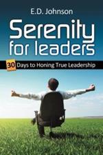 Serenity for Leaders: 30 Days to Honing True Leadership