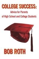 College Success: Advice for Parents of High School and College Students