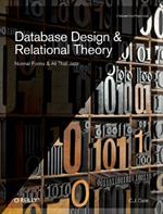 Database Design and Relational Theory: Normals Forms and All That Jazz