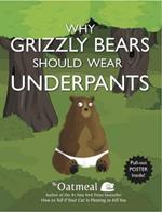 Why Grizzly Bears Should Wear Underpants