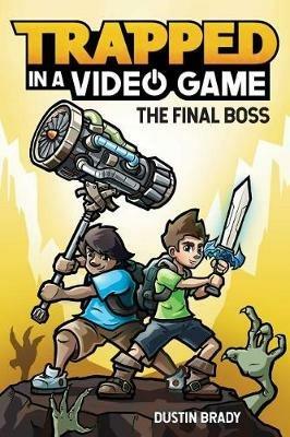 Trapped in a Video Game (Book 5): The Final Boss - Dustin Brady - Jesse  Brady - Libro in lingua inglese - Andrews McMeel Publishing - | Feltrinelli