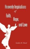 Heavenly Inspirations Of Faith, Hope, and Love