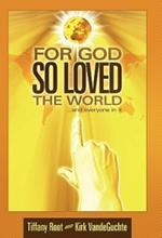 For God So Loved the World: ..and Everyone in it