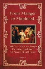 From Manger to Manhood: God Gave Mary and Joseph Parenting Guidelines All Parents Should Know