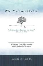 When Your Loved One Dies: A Practical Funeral Preparation Guide for Family Members