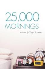 25,000 Mornings: Ancient Wisdom for a Modern Life