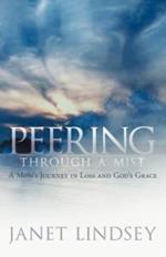 Peering Through a Mist: A Mom's Journey in Loss and God's Grace