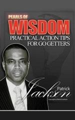 Pearls of Wisdom: Practical Action Tips for Go Getters