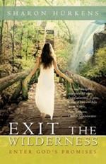 Exit the Wilderness: Enter God's Promises