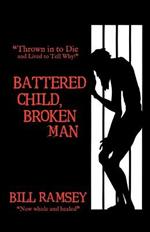 Battered Child, Broken Man: 