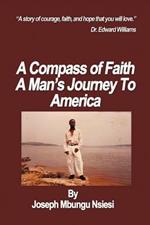 A Compass of Faith: A Man's Journey To America