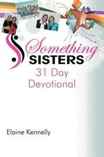 Something Sisters: 31 Day Devotional