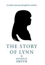 The Story of Lynn: A Mother's Journey Through Love and Loss