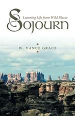 Sojourn: Learning Life from Wild Places