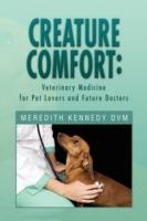 Creature Comfort: Veterinary Medicine for Pet Lovers and Future Doctors