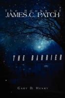 The Books of James C. Patch: The Barrier