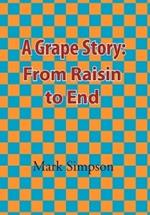 A Grape Story: From Raisin to End